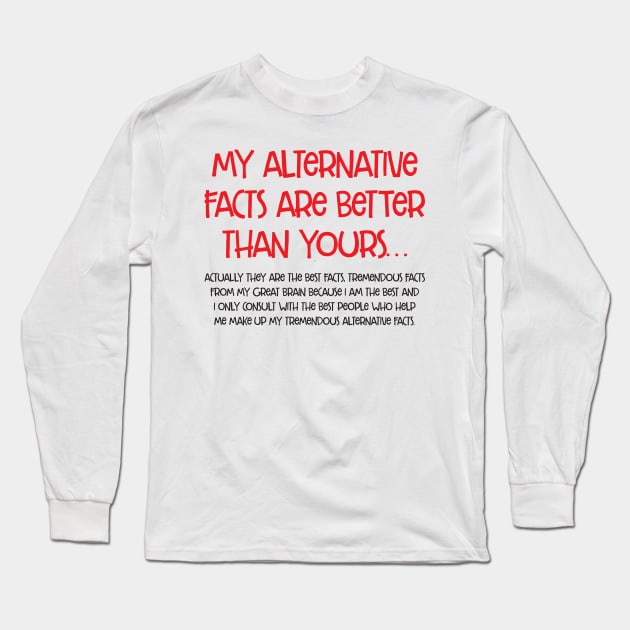 my alternative facts are better than yours - long Long Sleeve T-Shirt by e2productions